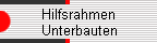 Hilfsrahmen 
 Unterbauten